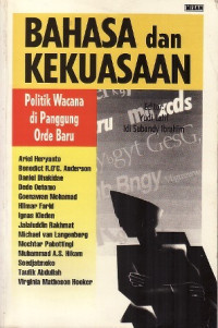 Image of bahasa dan Kekuasaan: Politik Wacana di Panggung Orde Baru