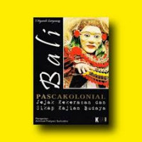 Image of Bali Pascakolonial: Jejak Kekerasan dan Sikap Kajian Budaya