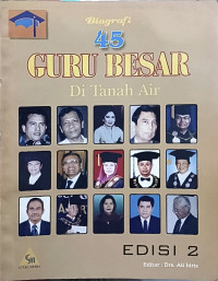 Image of Biografi 45 Guru Besar di Tanah Air Edisi 2