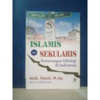 Image of Islamis VS Sekularis: Pertarungan Idiologi di Indonesia