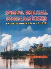 Image of Masalah, Kerja Sama, Konflik dan Kinerja (Kontemporer dan Islam)