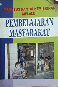 Image of Memutus Rantai Kemiskinan Melalui Pembelajaran Masyarakat