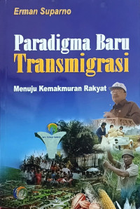 Image of Paradigma Baru Transmigrasi: Menuju Kemakmuran Rakyat