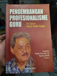 Image of Pengembangan Profesionalisme Guru : 70 Tahun Abdul Malik Fadjar