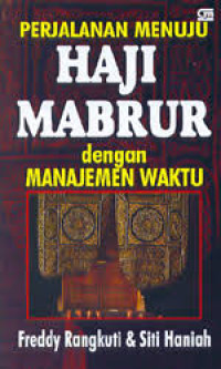 Image of Perjalanan Menuju Haji Mabrur dengan Manajemen Waktu