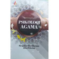 Image of Psikologi Agama: Peguatan Nilai-nilai Islam dalam Psikologi