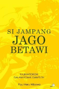 Si Jampang Jago Betawi: Kajian Tokoh dalam Komik Ganes TH