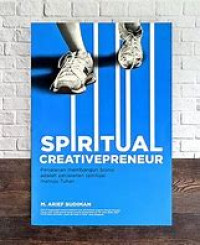 Image of Spiritual Creativepreneur: Perjalanan Membangun Bisnis adalah Perjalanan Spiritual Menuju Tuhan