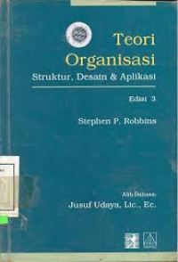Image of Teori Organisasi: Struktur, Desain dan Aplikasi