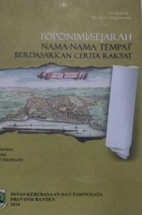 Image of Toponimi/ Sejarah Nama-Nama Tempat Berdasarkan Cerita Rakyat